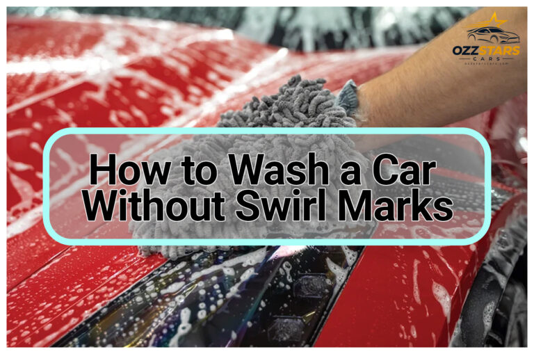 How to Wash a Car Without Swirl Marks