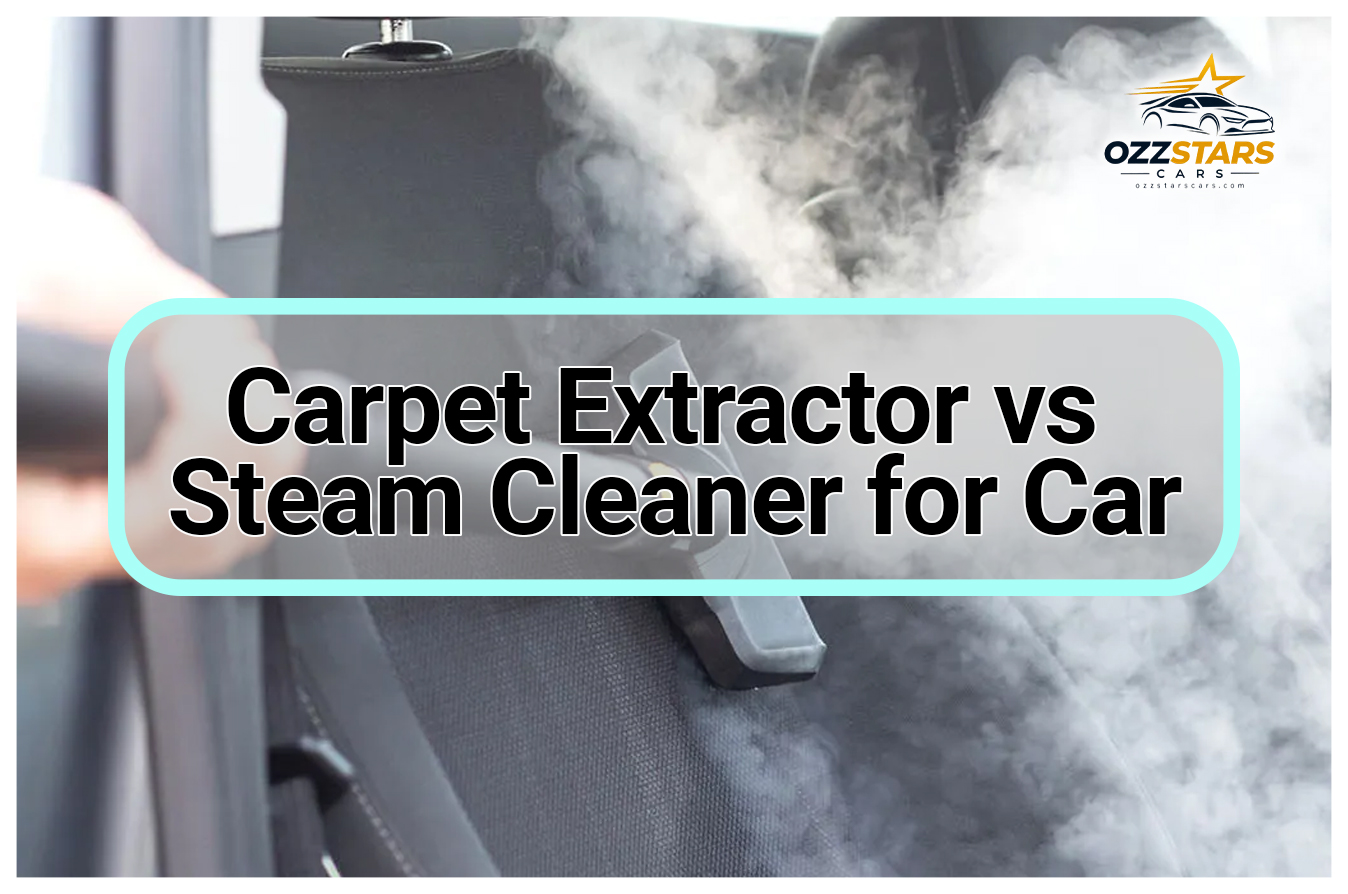 Carpet Extractor vs Steam Cleaner for Car