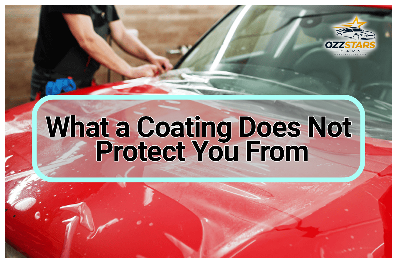 What a Coating Does Not Protect You From