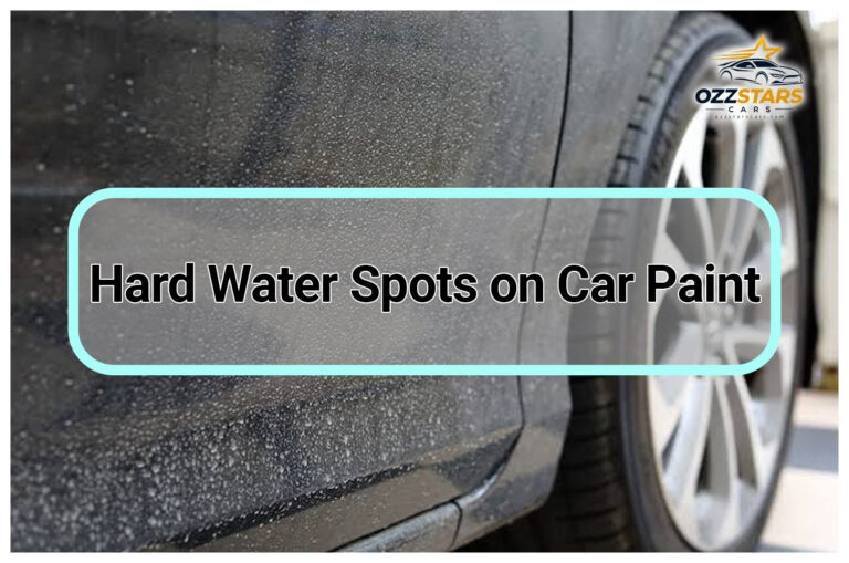 Hard Water Spots on Car Paint: Diagnose, Then Remove