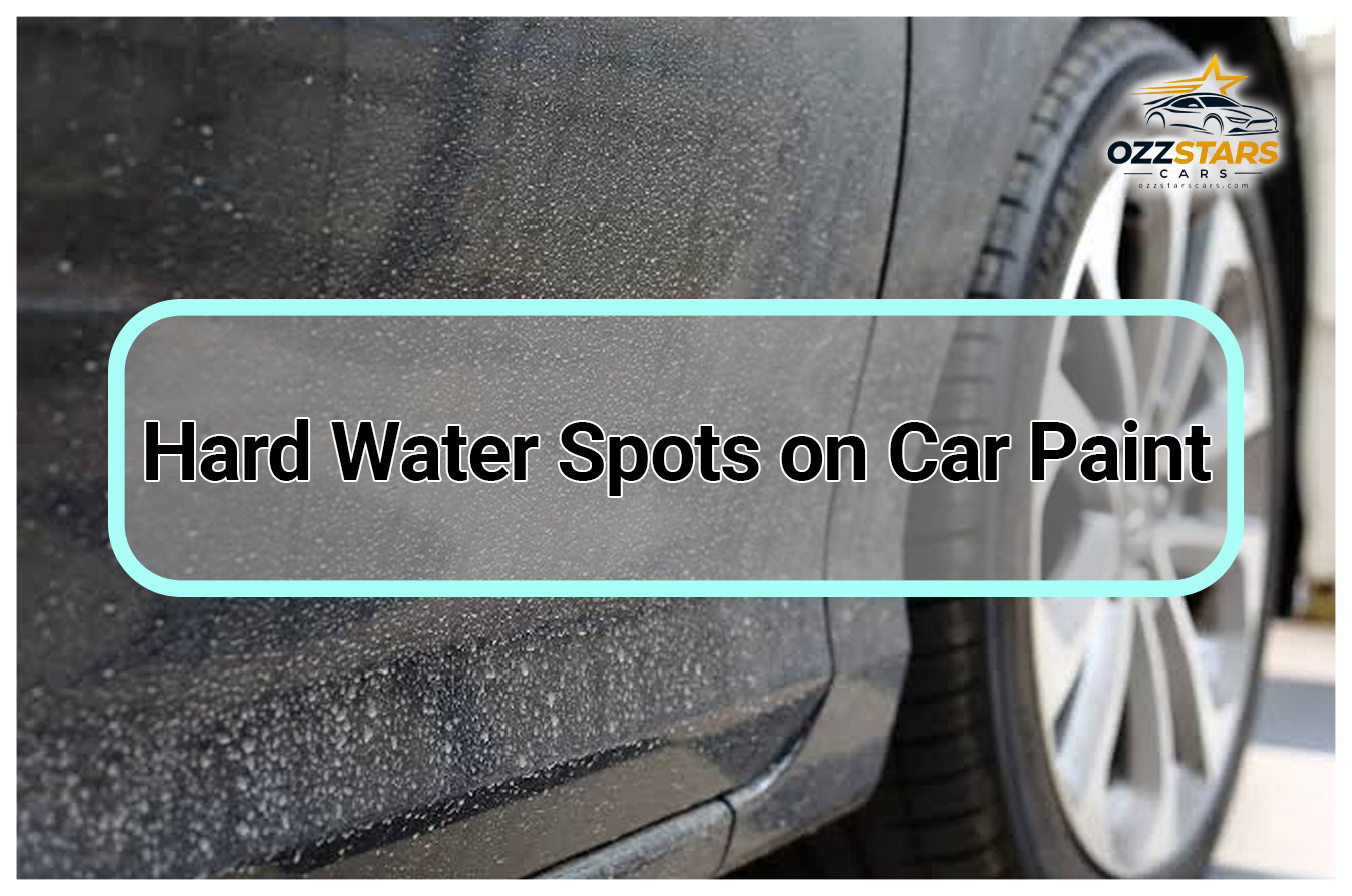 Hard Water Spots on Car Paint: Diagnose, Then Remove