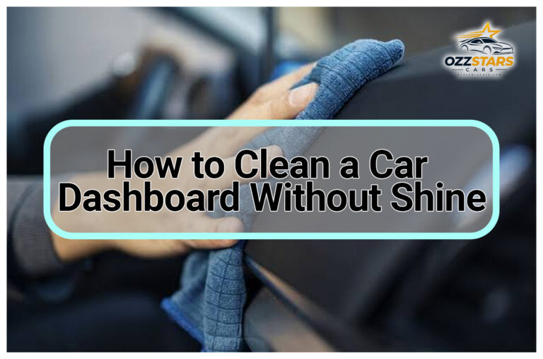 How to Clean a Car Dashboard Without Shine